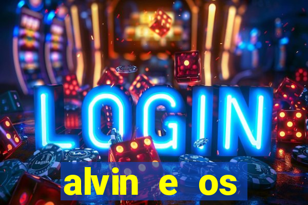 alvin e os esquilos 3 filme completo dublado